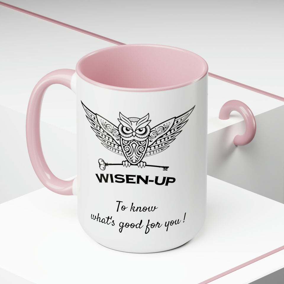 Wisen-Up ~ To know what's good for you! ~ 15 oz Two-Tone Mugs, 5 Colors