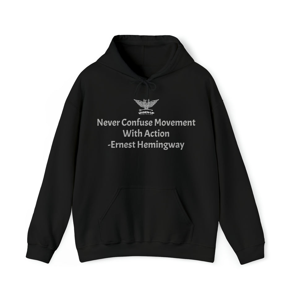 WUP ~ Never Confuse Movement With Action  -Ernest Hemingway Quote