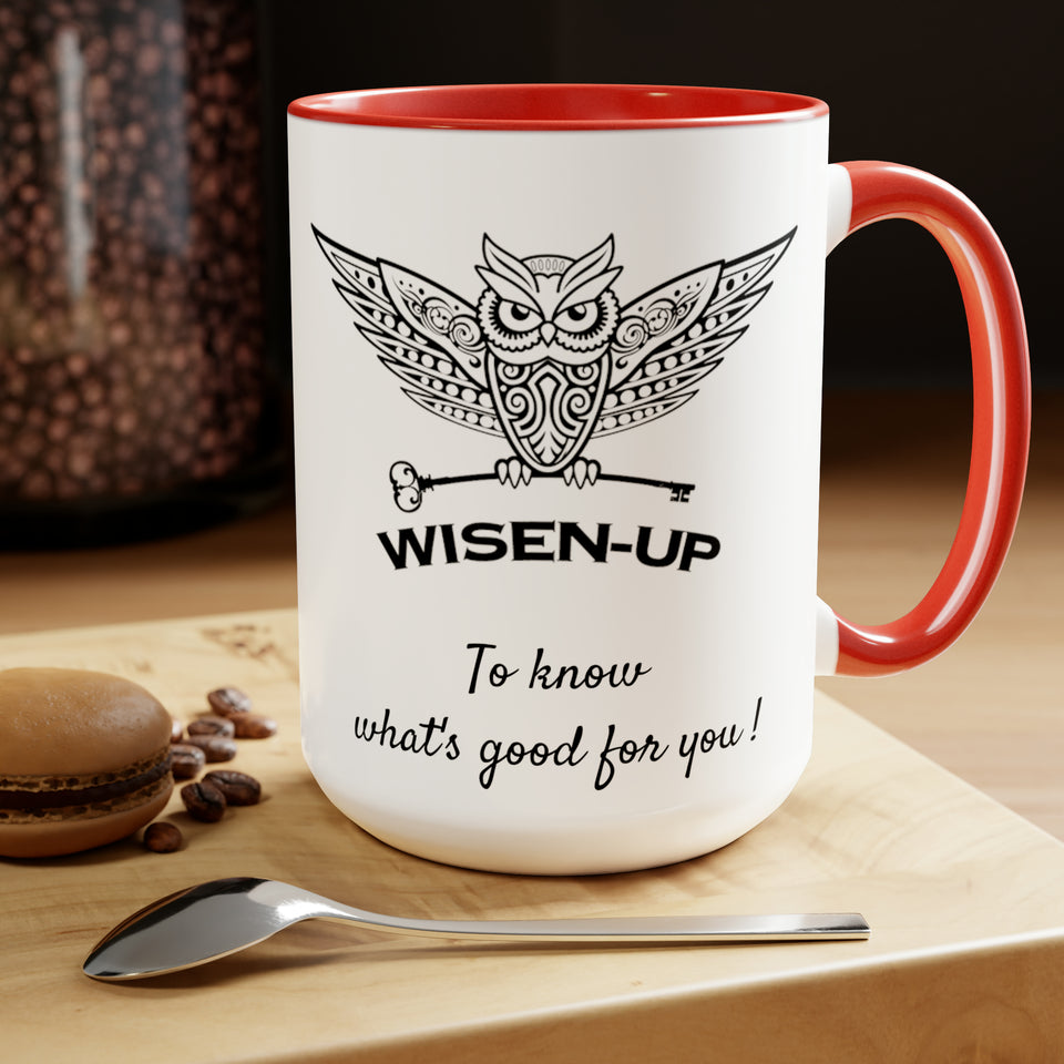 Wisen-Up ~ To know what's good for you! ~ 15 oz Two-Tone Mugs, 5 Colors